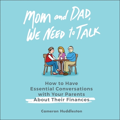 Mom and Dad, We Need to Talk: How to Have Essential Conversations with Your Parents about Their Finances Cover Image