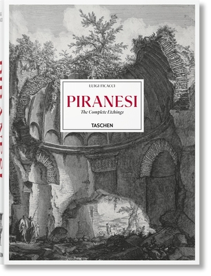 Piranesi. the Complete Etchings By Luigi Ficacci Cover Image