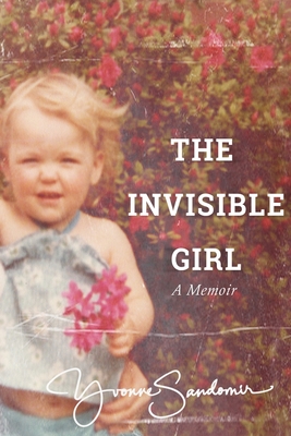 The Invisible Girl By Yvonne Sandomir Cover Image