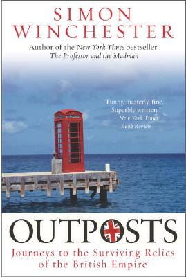 Outposts: Journeys to the Surviving Relics of the British Empire Cover Image