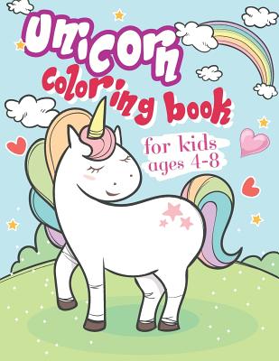 Unicorn Coloring Book for Kids Ages 4-8: Cute Little Unicorns for Toddler,  Fun Early Learning and Relaxation (Paperback)