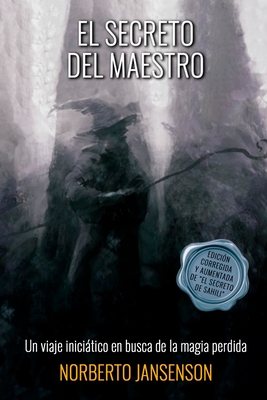 El Secreto del Maestro: Un viaje iniciático en busca de la magia perdida Cover Image