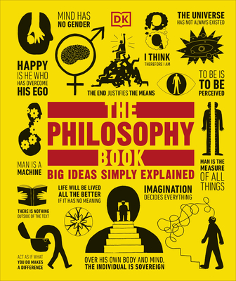 The Philosophy Book: Big Ideas Simply Explained (DK Big Ideas)