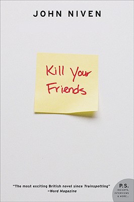Kill Your Friends: A Novel Cover Image