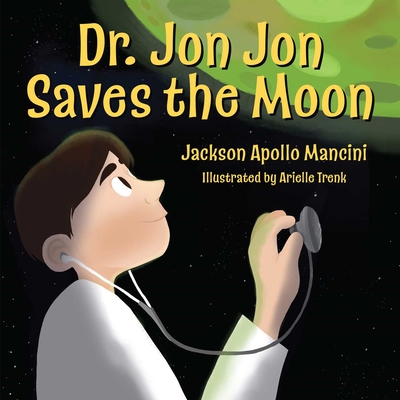 Cover for Dr. Jon Jon Saves the Moon
