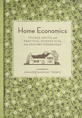 Home Economics: Vintage Advice and Practical Science for the 21st-Century Household Cover Image