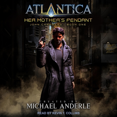 Her Mother's Pendant: An Atlantica Universe Adventure By Michael Anderle, Kevin T. Collins (Read by) Cover Image