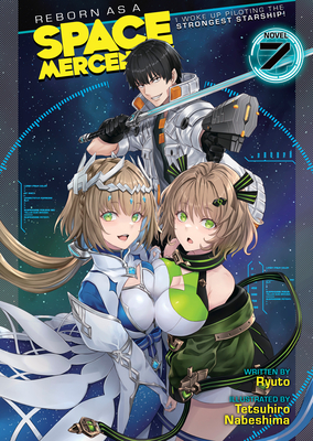 Reborn as a Space Mercenary: I Woke Up Piloting the Strongest Starship! (Light Novel) Vol. 7 Cover Image