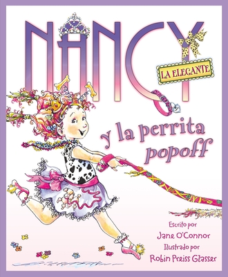 Nancy la Elegante y la perrita popoff: Fancy Nancy and the Posh Puppy (Spanish edition) Cover Image