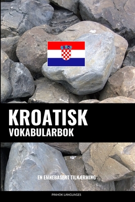 Kroatisk Vokabularbok: En Emnebasert Tilnærming Cover Image