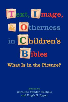 Text, Image, and Otherness in Children's Bibles: What Is in the Picture? (Society of Biblical Literature. Semeia Studies) Cover Image