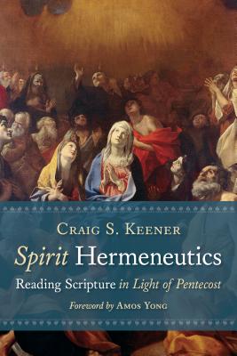 Spirit Hermeneutics: Reading Scripture in Light of Pentecost Cover Image