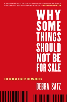 Why Some Things Should Not Be for Sale: The Moral Limits of Markets (Oxford Political Philosophy) Cover Image