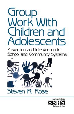 Group Work with Children and Adolescents: Prevention and Intervention in School and Community Systems (Sage Sourcebooks for the Human Services #38)