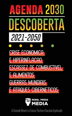 Agenda 2030 Descoberta (2021-2050): Crise Econômica e Hiperinflação, Escassez de Combustível e Alimentos, Guerras Mundiais e Ataques Cibernéticos (O G Cover Image