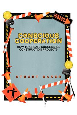 Conscious Cooperation: How to Create Successful Construction Projects Cover Image