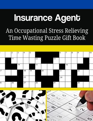 Insurance Agent An Occupational Stress Relieving Time Wasting Puzzle Gift Book Cover Image