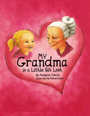 My Grandma is a Little Bit Lost By Margaret Talarico Cover Image