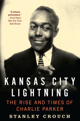 Kansas City Lightning: The Rise and Times of Charlie Parker Cover Image