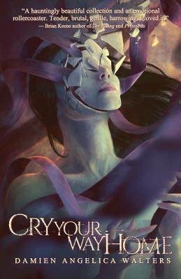 Cry Your Way Home Cover Image