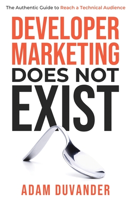 Developer Marketing Does Not Exist