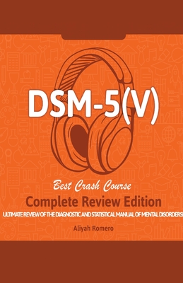 DSM - 5 (V) Study Guide. Complete Review Edition! Best Overview! Ultimate Review of the Diagnostic and Statistical Manual of Mental Disorders! Cover Image