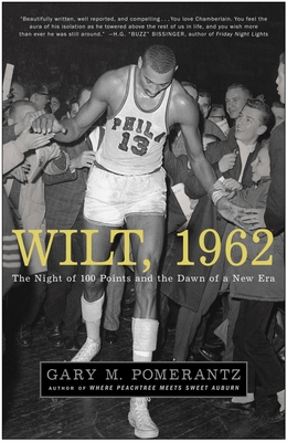Wilt, 1962: The Night of 100 Points and the Dawn of a New Era By Gary M. Pomerantz Cover Image