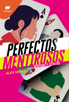 Mentiras Y Secretos / Lies and Secrets (Wattpad. Perfectos Mentirosos)