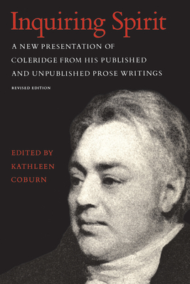 Inquiring Spirit: A New Presentation of Coleridge from His Published and Unpublished Prose Writings (Revised Edition) (Heritage) By Kathleen Coburn (Editor) Cover Image