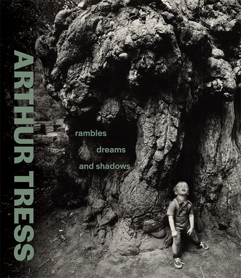 Arthur Tress: Rambles, Dreams, and Shadows Cover Image
