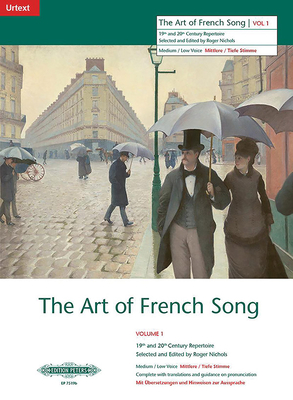 The Art of French Song (Medium/Low Voice): 19/20th Cent. Repertoire with Translations and Guidance on Pronunciation, Urtext (Edition Peters #1) By Alfred Music (Other) Cover Image