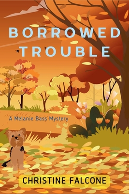 Cover for Borrowed Trouble: A Melanie Bass Mystery