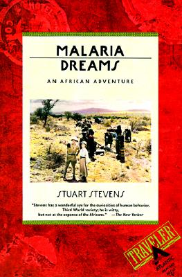 Malaria Dreams (African Adventure) By Stuart Stevens, Stevens Cover Image