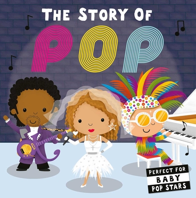 The Story of Pop By Editors of Caterpillar Books, Lindsey Sagar (Illustrator) Cover Image