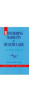 Reforming Markets in Health Care (State of Health Series) Cover Image