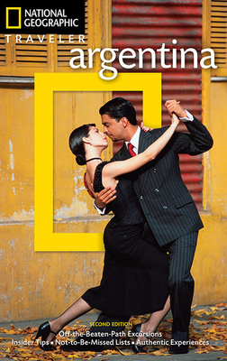 National Geographic Traveler: Argentina, 2nd Edition By Wayne Bernhardson, Eliseo Miciu (Photographs by) Cover Image