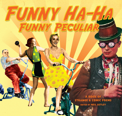 Funny Ha-Ha, Funny Peculiar: A Book of Strange & Comic Poems Cover Image
