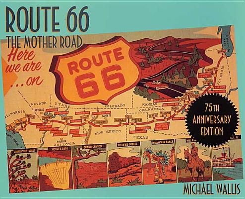 Route 66, 75th Anniversary Edition: The Mother Road By Michael Wallis Cover Image