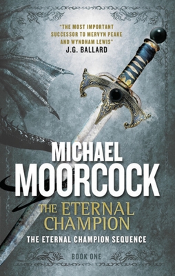 The Eternal Champion: An Eternal Champion Novel By Michael Moorcock Cover Image