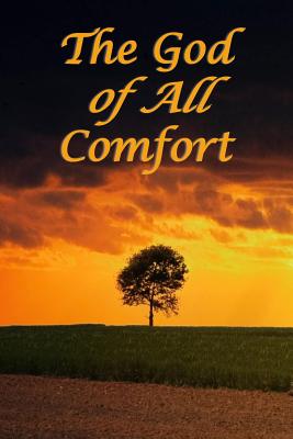 The God of All Comfort: Bible Promises to Comfort Women (Faith in Christ) By Journal with Purpose Cover Image