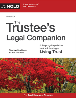The Trustee's Legal Companion: A Step-By-Step Guide to Administering a Living Trust By Liza Hanks, Carol Elias Zolla Cover Image