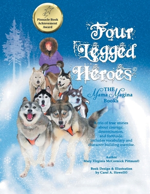 Four-Legged Heroes: The Mama Magina Books By Mary Virginia McCormick Pittman Cover Image