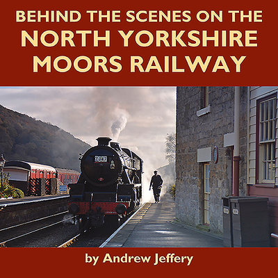 Behind the Scenes on the North Yorkshire Moors Railway Cover Image