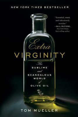 Extra Virginity: The Sublime and Scandalous World of Olive Oil Cover Image