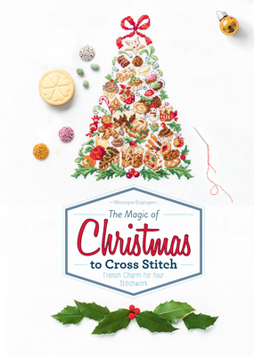 The Magic of Christmas to Cross Stitch: French Charm for Your Stitchwork Cover Image