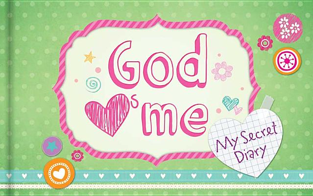 God Hearts Me: My Secret Diary Cover Image