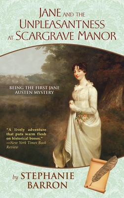 Jane and the Unpleasantness at Scargrave Manor: Being the First Jane Austen Mystery (Being A Jane Austen Mystery #1)