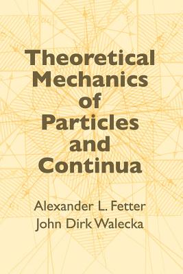 Theoretical Mechanics of Particles and Continua (Dover Books on Physics) Cover Image