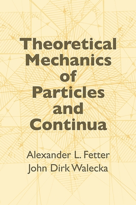 Theoretical Mechanics of Particles and Continua (Dover Books on Physics) Cover Image