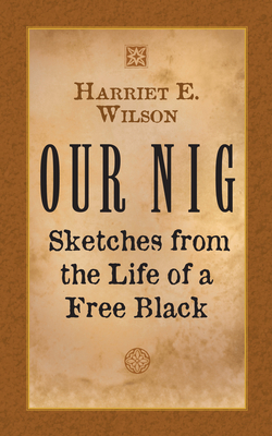 Our Nig: Sketches from the Life of a Free Black (Dover African-American Books) Cover Image